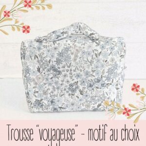La trousse de toilette « la voyageuse » – motif au choix
